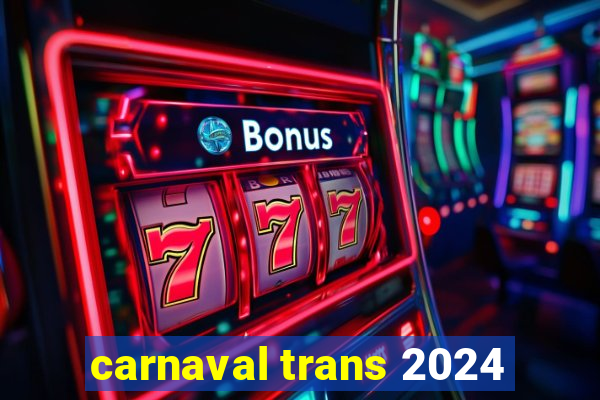 carnaval trans 2024